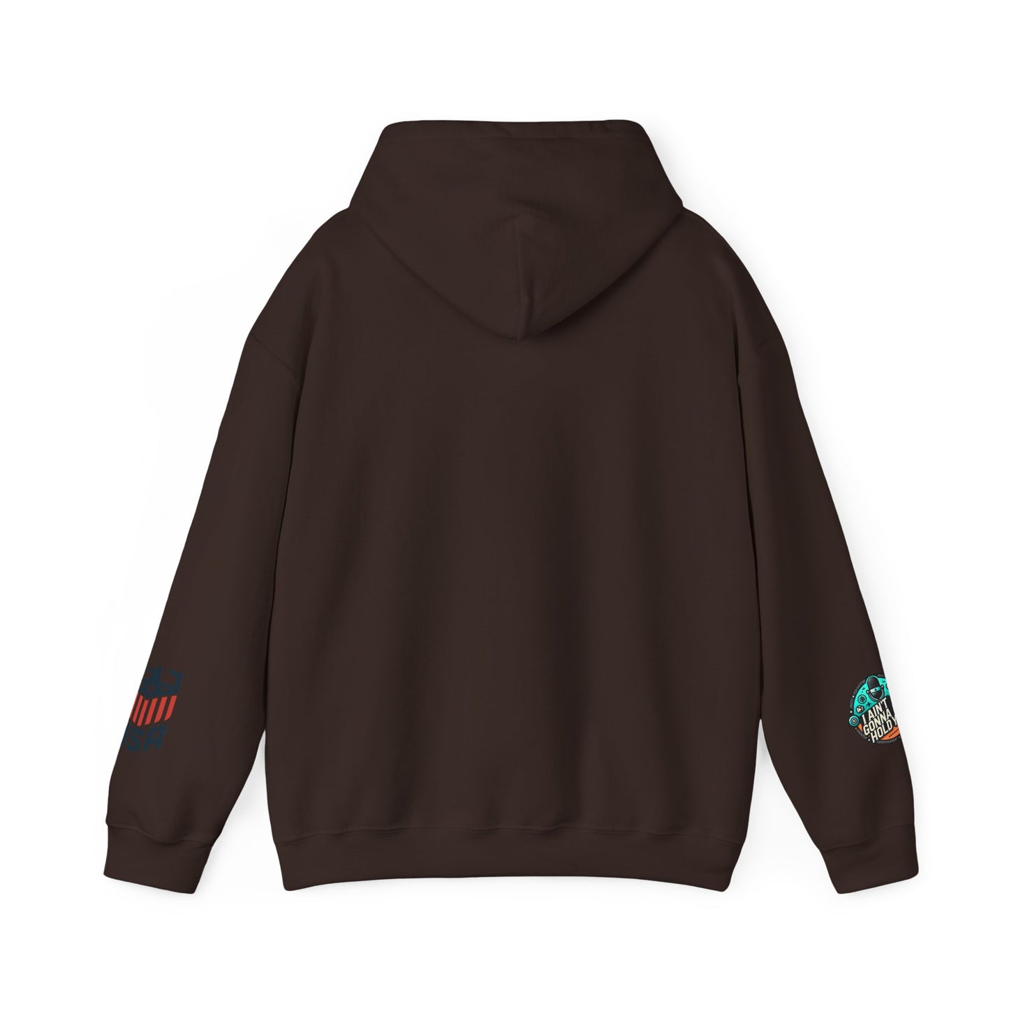 Hooded Sweatshirt - I Aint Gonna Hold You Print - Special Edition Warm and Stylish