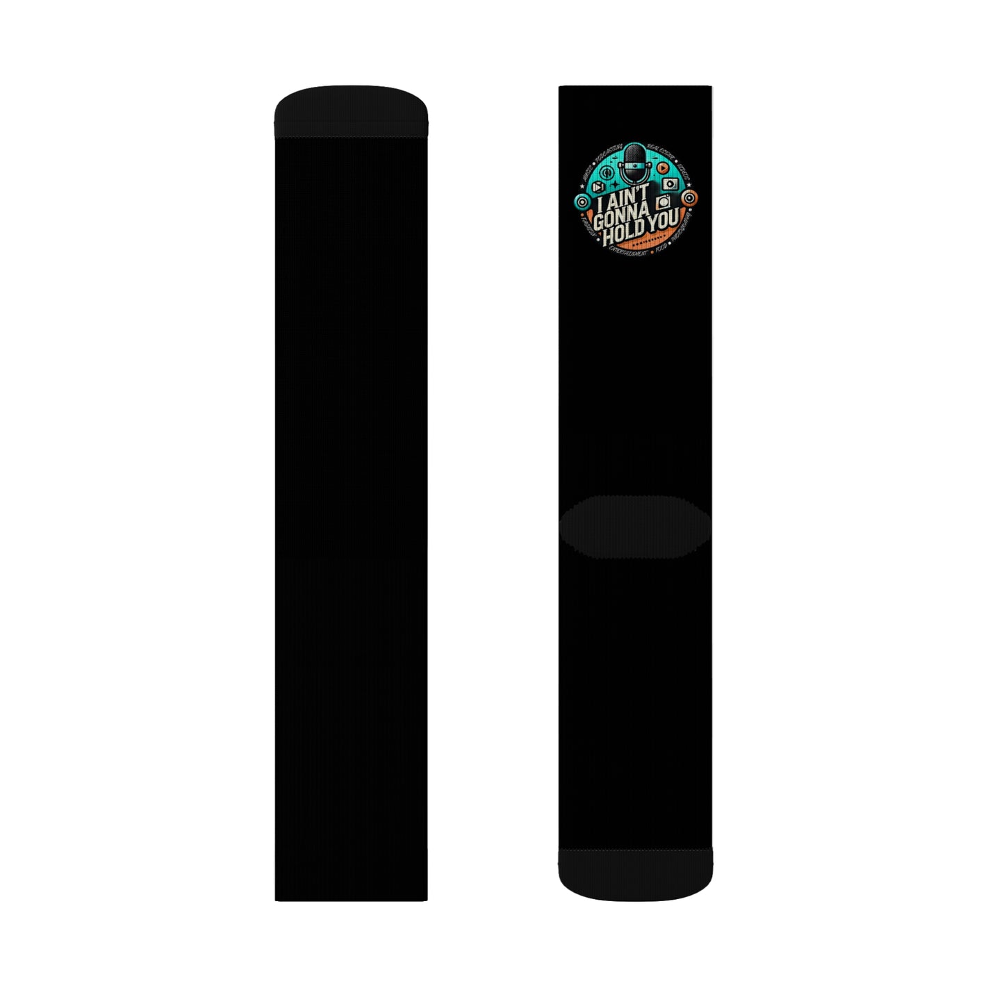 Sublimation Socks with I Aint Gonna Hold You Logo