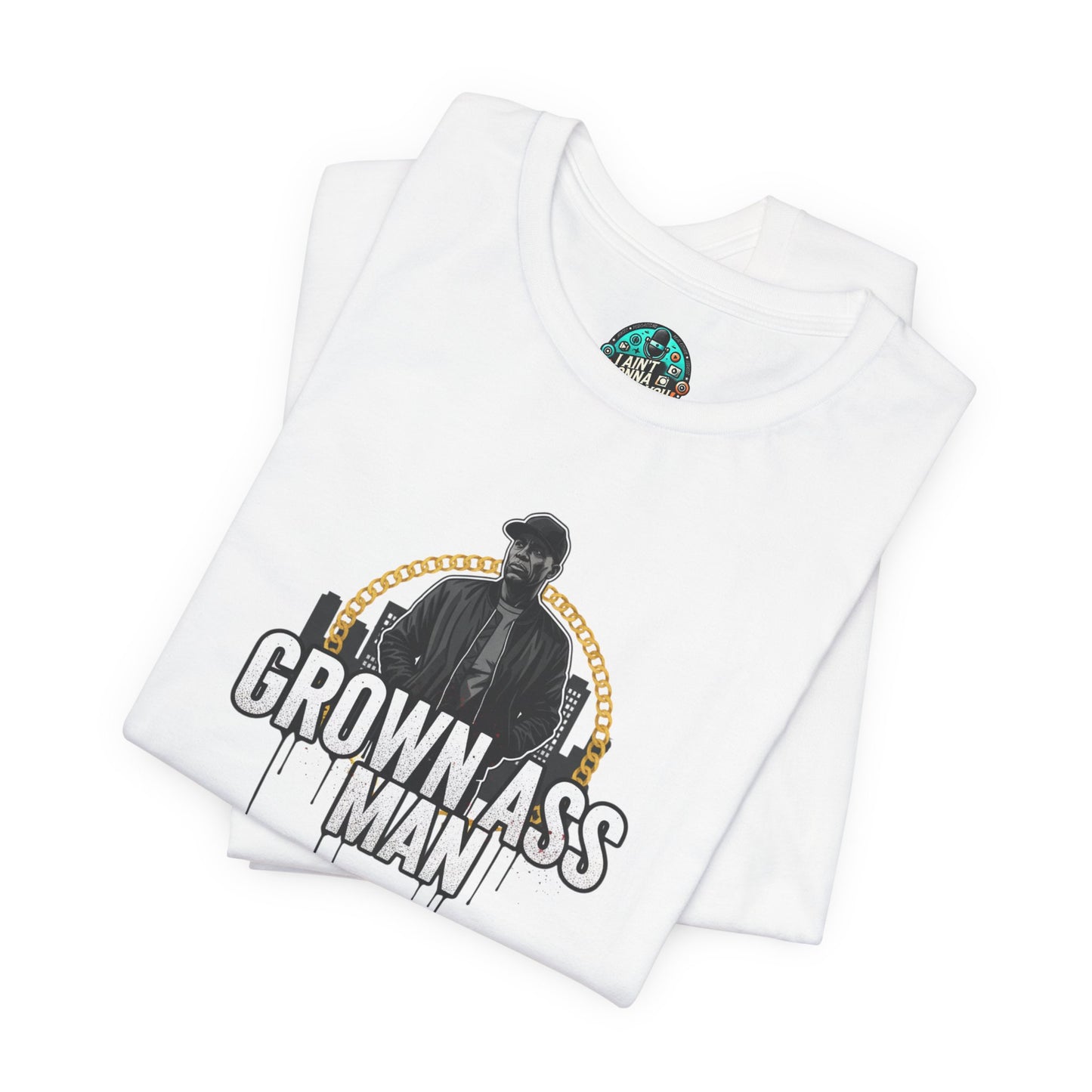 Grown Ass Man Graphic Tee — Funny Urban Slang T‑Shirt
