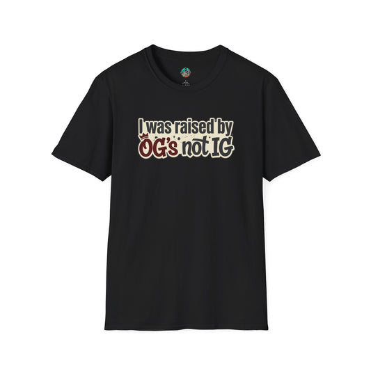 Raised by OGs Not IG T-Shirt — Retro Statement Tee for Streetwise Pride