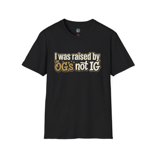 Raised by OGs Not IG T-Shirt — Retro Streetwear Tee
