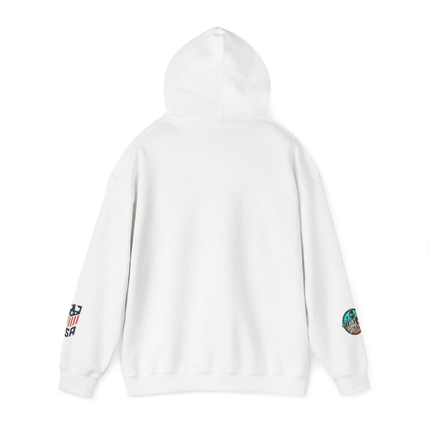 Hooded Sweatshirt - I Aint Gonna Hold You Print - Special Edition Warm and Stylish