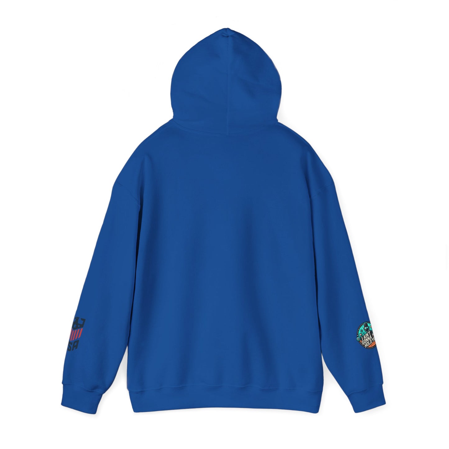 Hooded Sweatshirt - I Aint Gonna Hold You Print - Special Edition Warm and Stylish