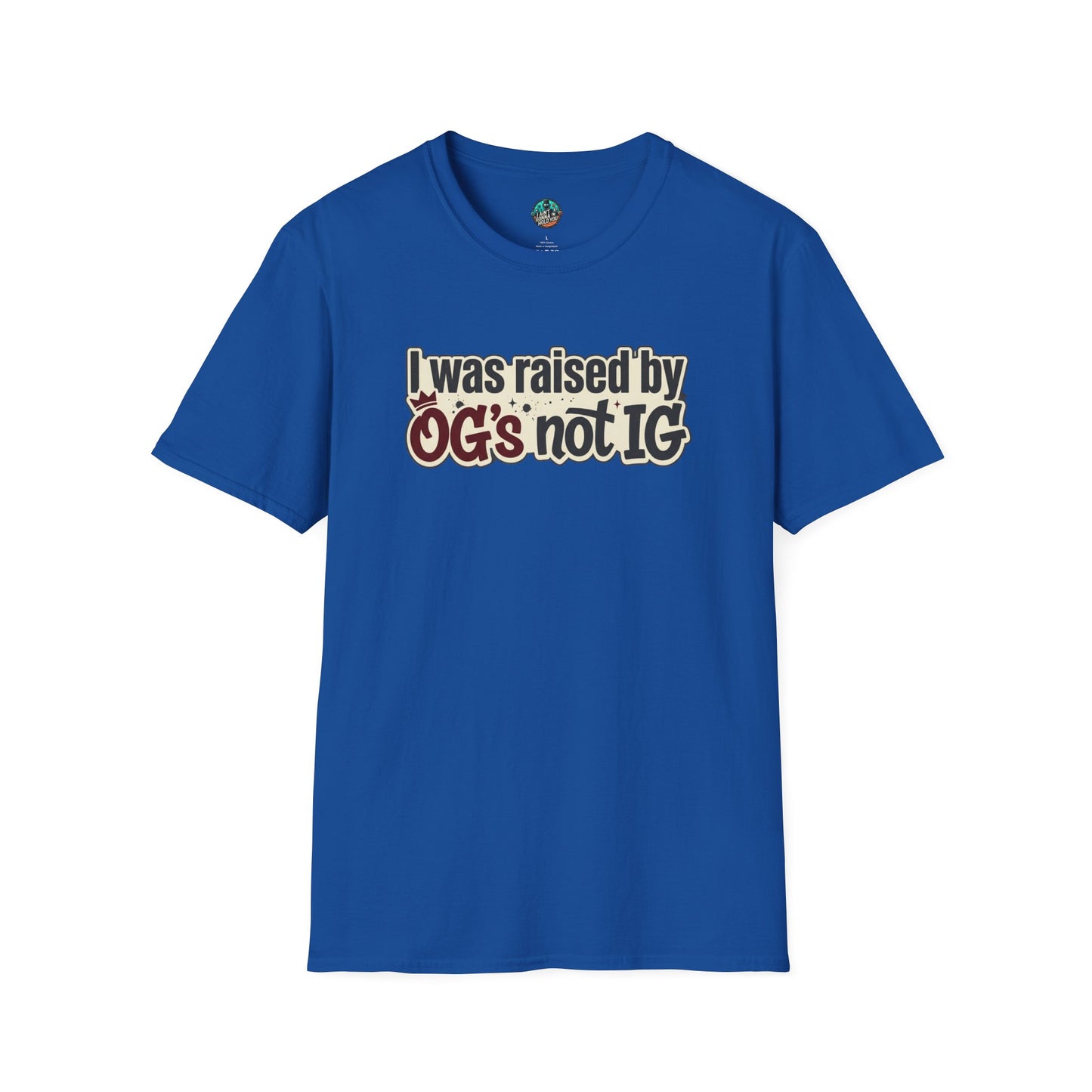 Raised by OGs Not IG T-Shirt — Retro Statement Tee for Streetwise Pride