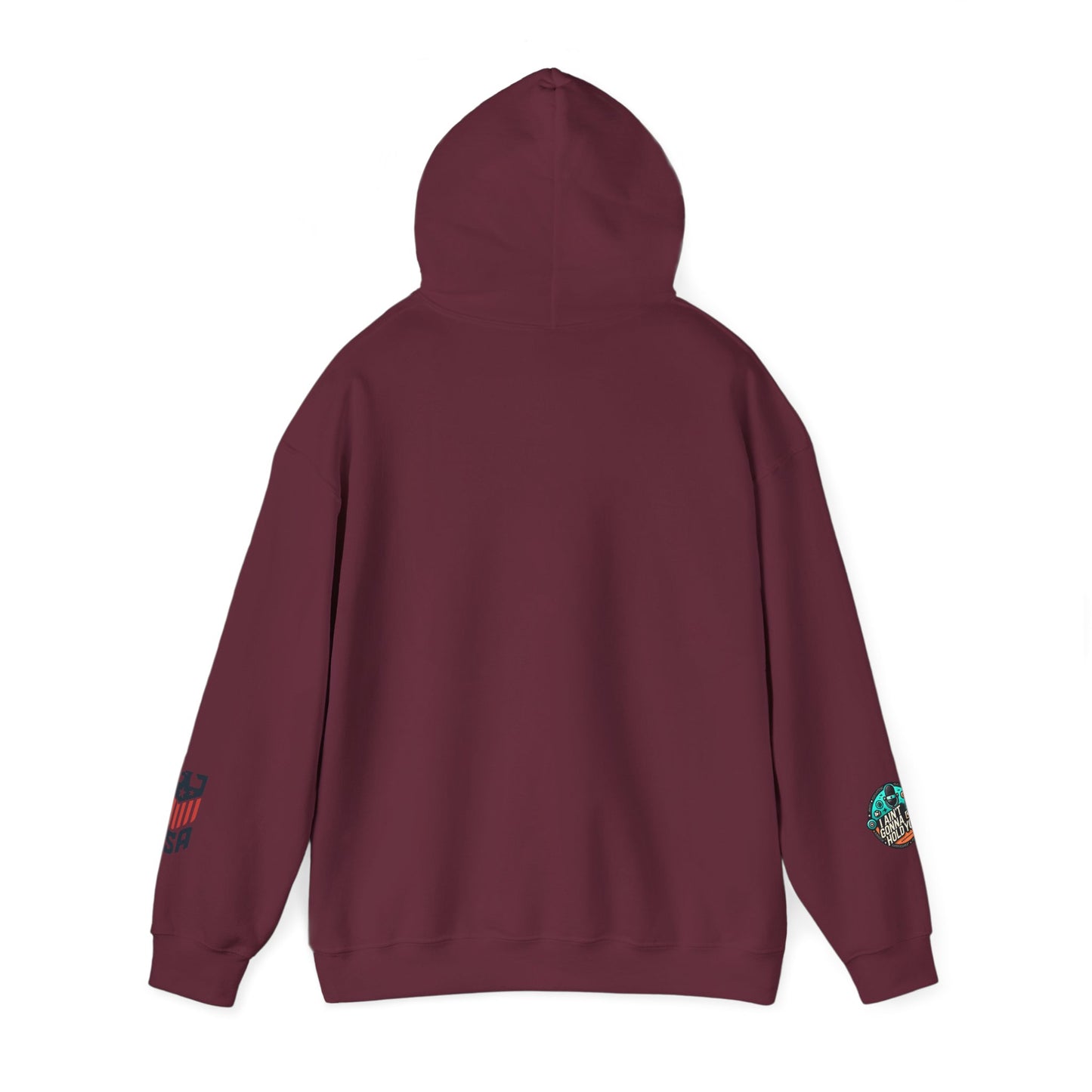 Hooded Sweatshirt - I Aint Gonna Hold You Print - Special Edition Warm and Stylish