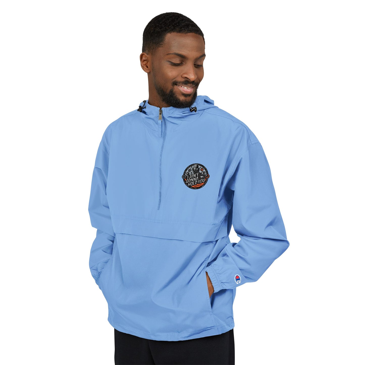 Champion hoodie - I Aint Gonna Hold You Packable Anorak Jacket