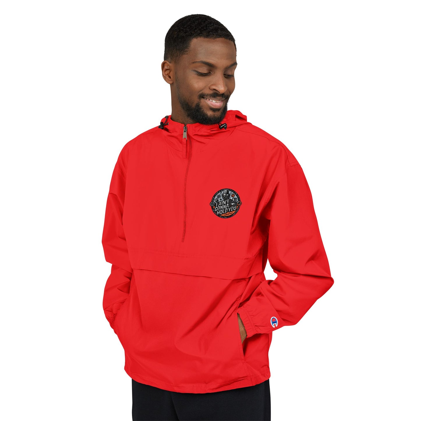 Champion hoodie - I Aint Gonna Hold You Packable Anorak Jacket