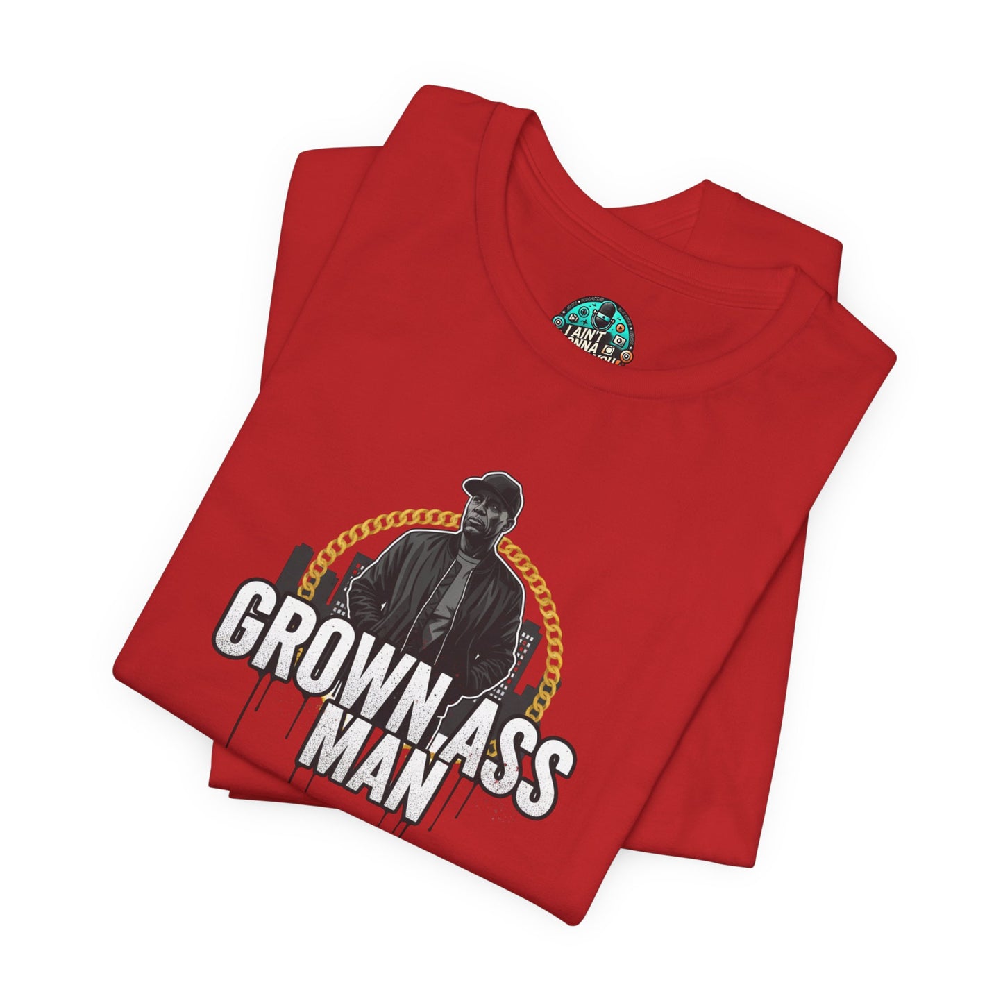 Grown Ass Man Graphic Tee — Funny Urban Slang T‑Shirt