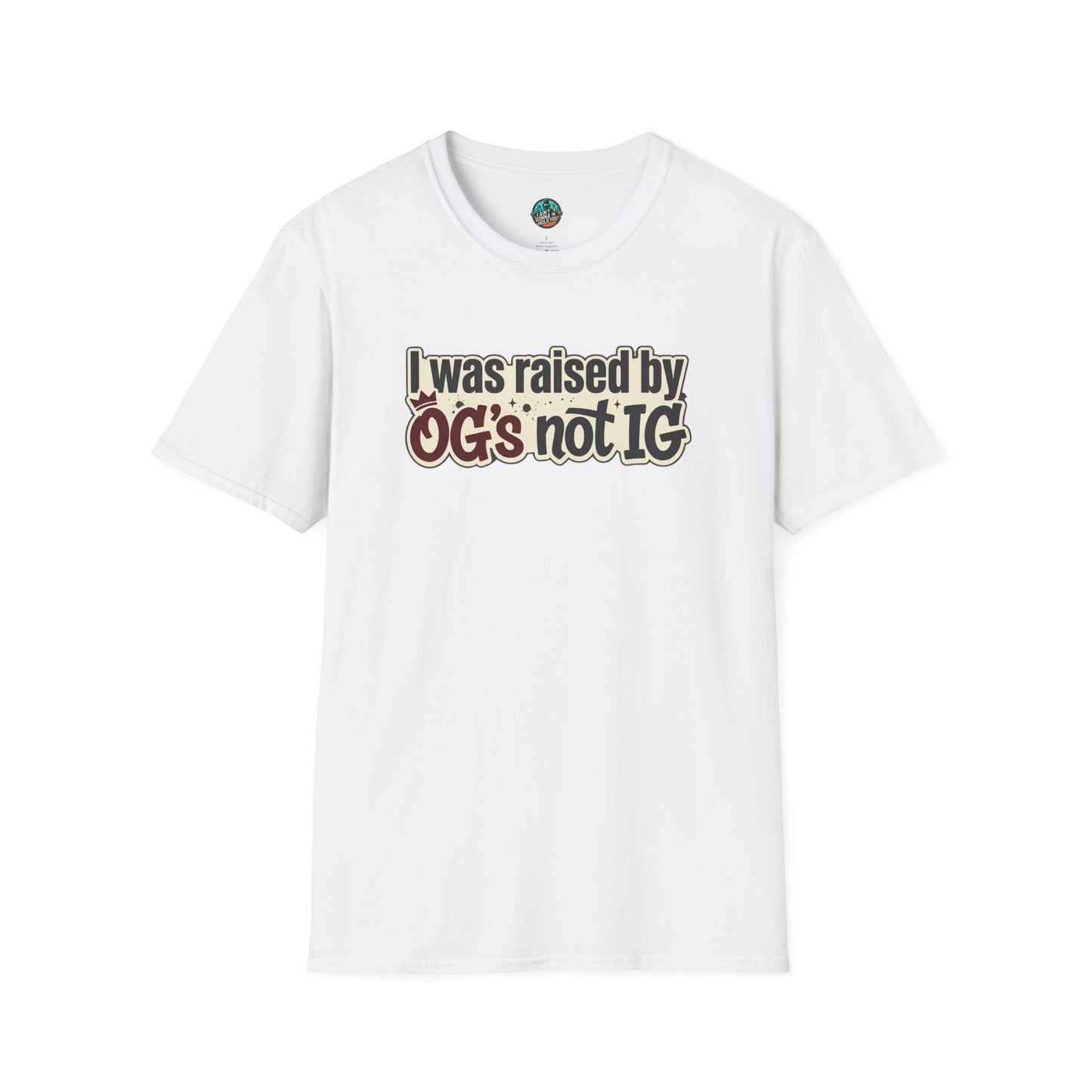 Raised by OGs Not IG T-Shirt — Retro Statement Tee for Streetwise Pride