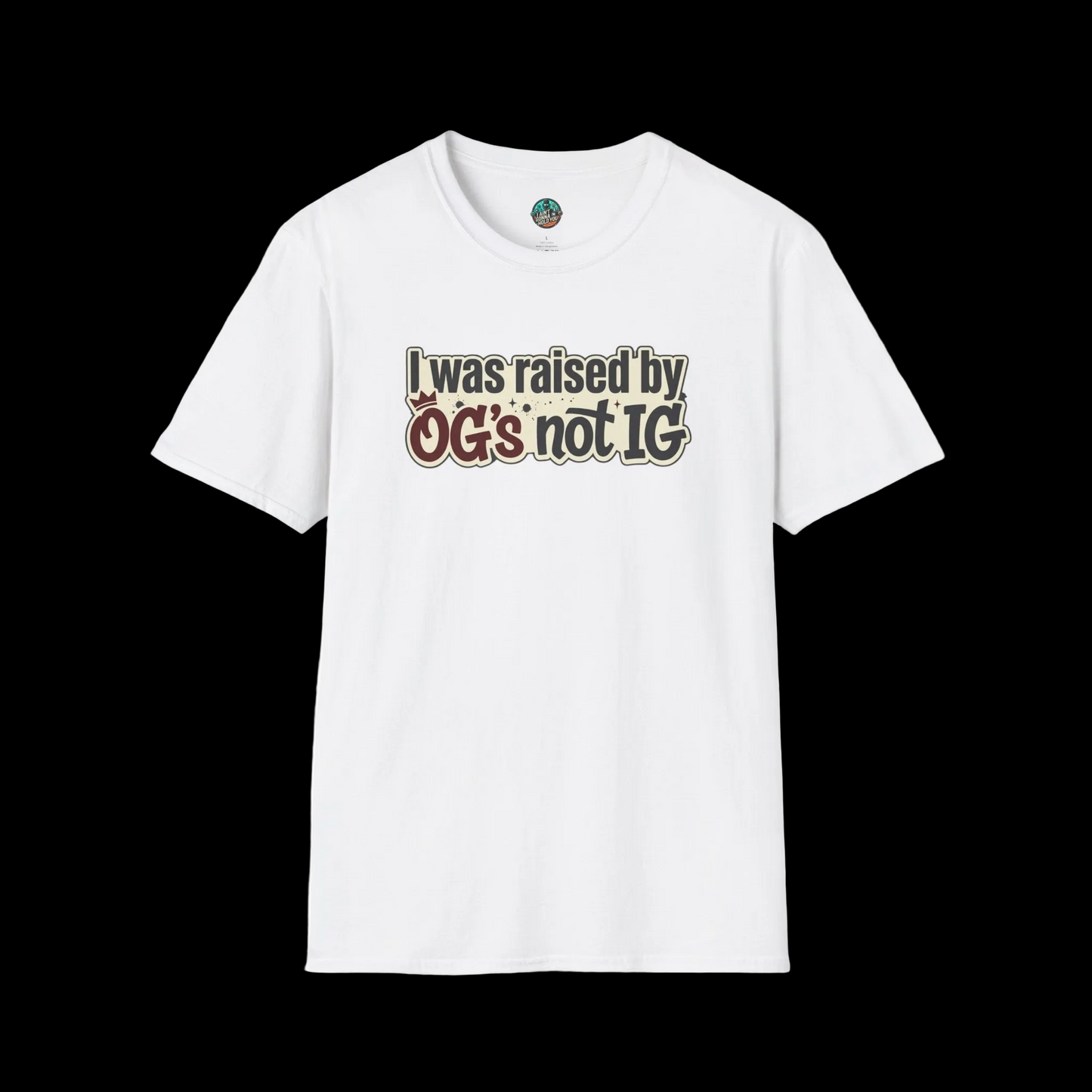 Raised by OGs Not IG T-Shirt — Retro Statement Tee for Streetwise Pride