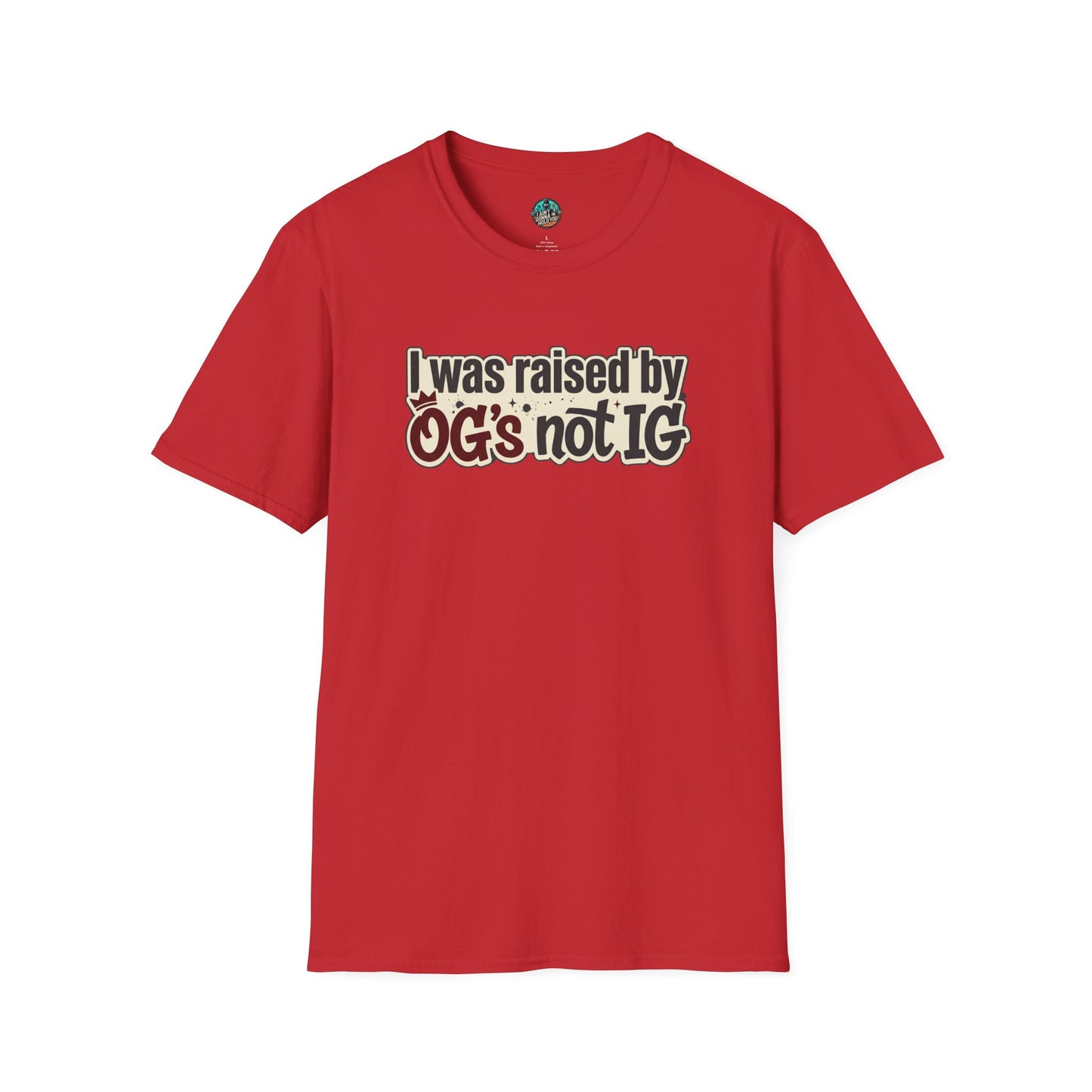 Raised by OGs Not IG T-Shirt — Retro Statement Tee for Streetwise Pride
