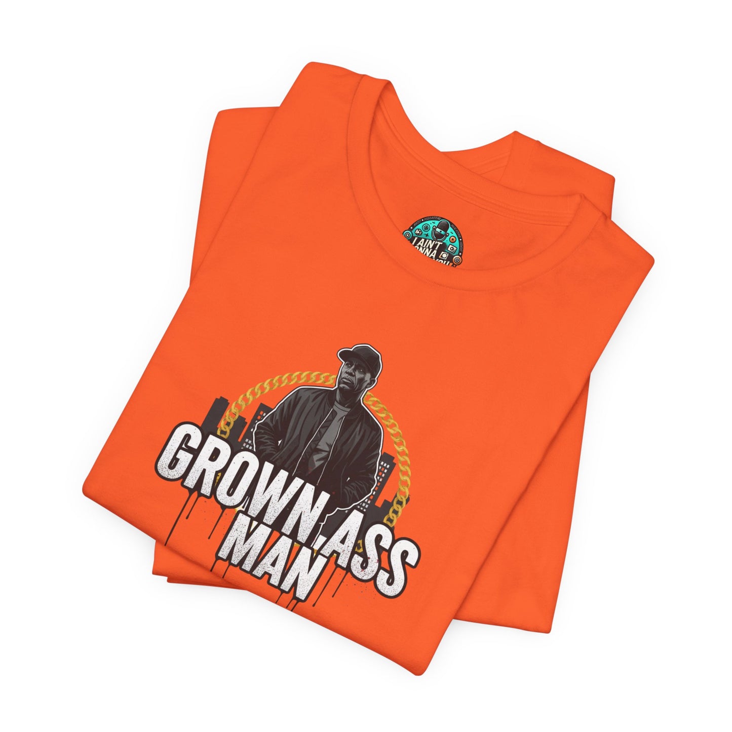 Grown Ass Man Graphic Tee — Funny Urban Slang T‑Shirt