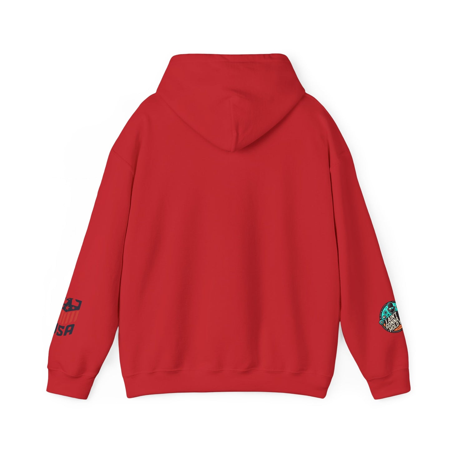Hooded Sweatshirt - I Aint Gonna Hold You Print - Special Edition Warm and Stylish