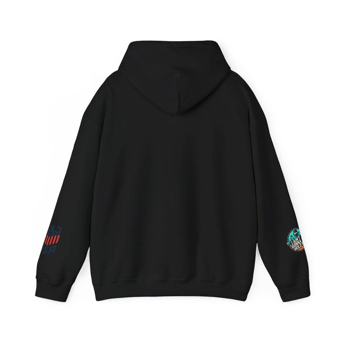 Hooded Sweatshirt - I Aint Gonna Hold You Print - Special Edition Warm and Stylish