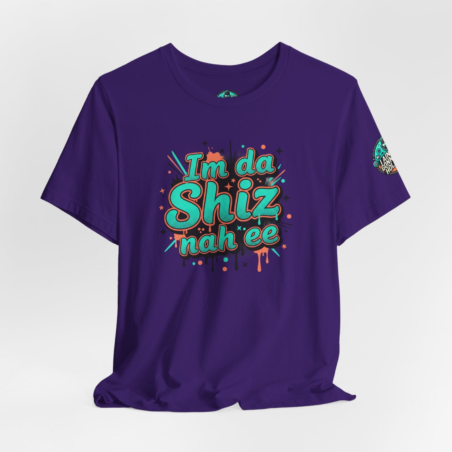 I'm da Shiz nah'ee Graphic Tee — Funny Urban Slang T‑Shirt