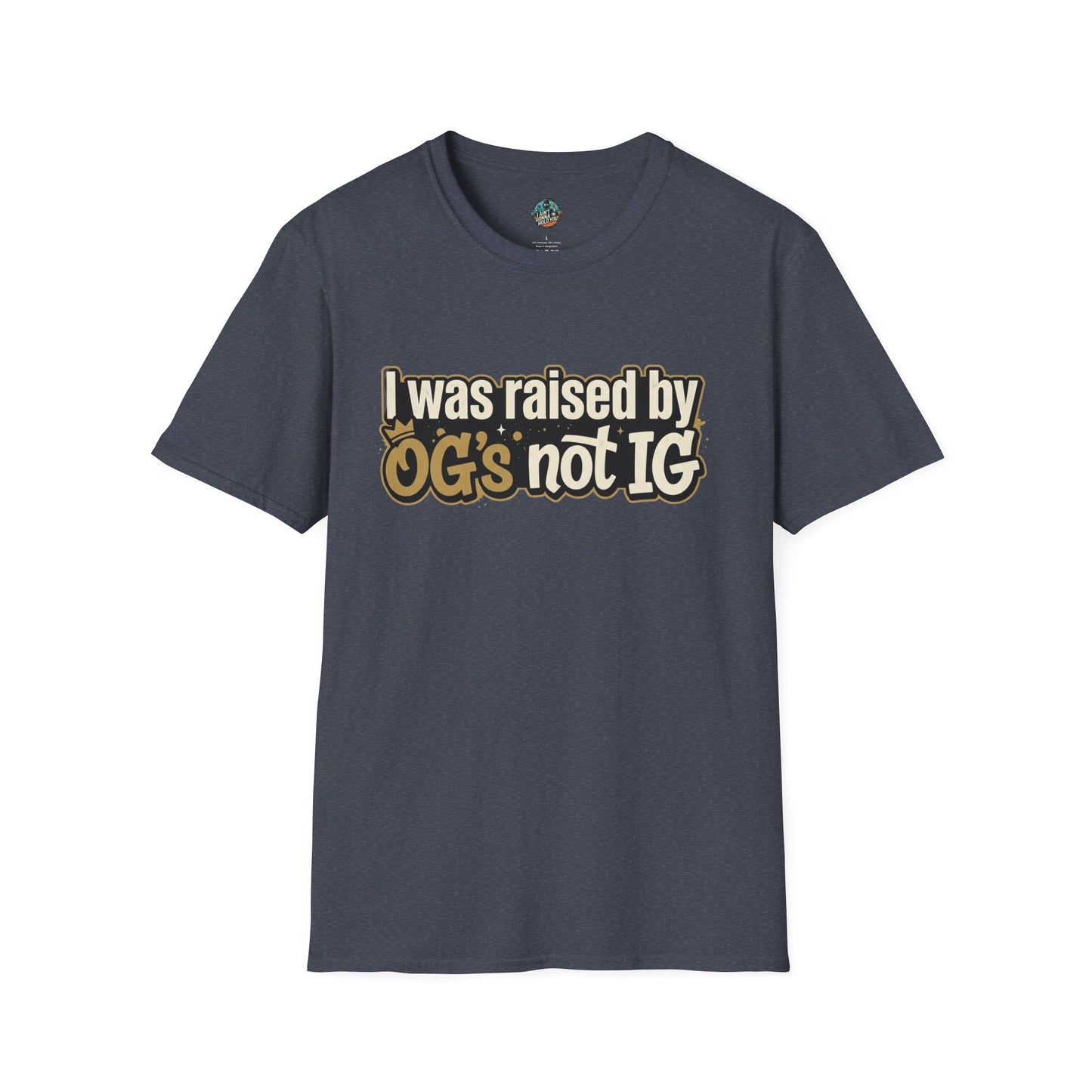 Raised by OGs Not IG T-Shirt — Retro Streetwear Tee