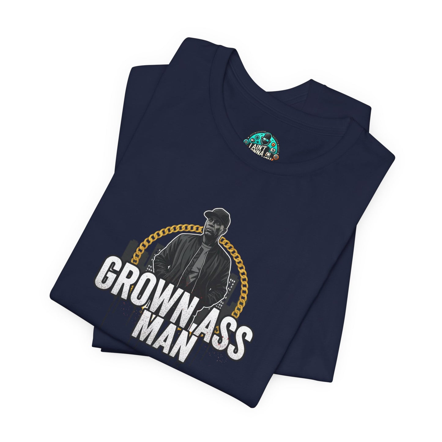Grown Ass Man Graphic Tee — Funny Urban Slang T‑Shirt
