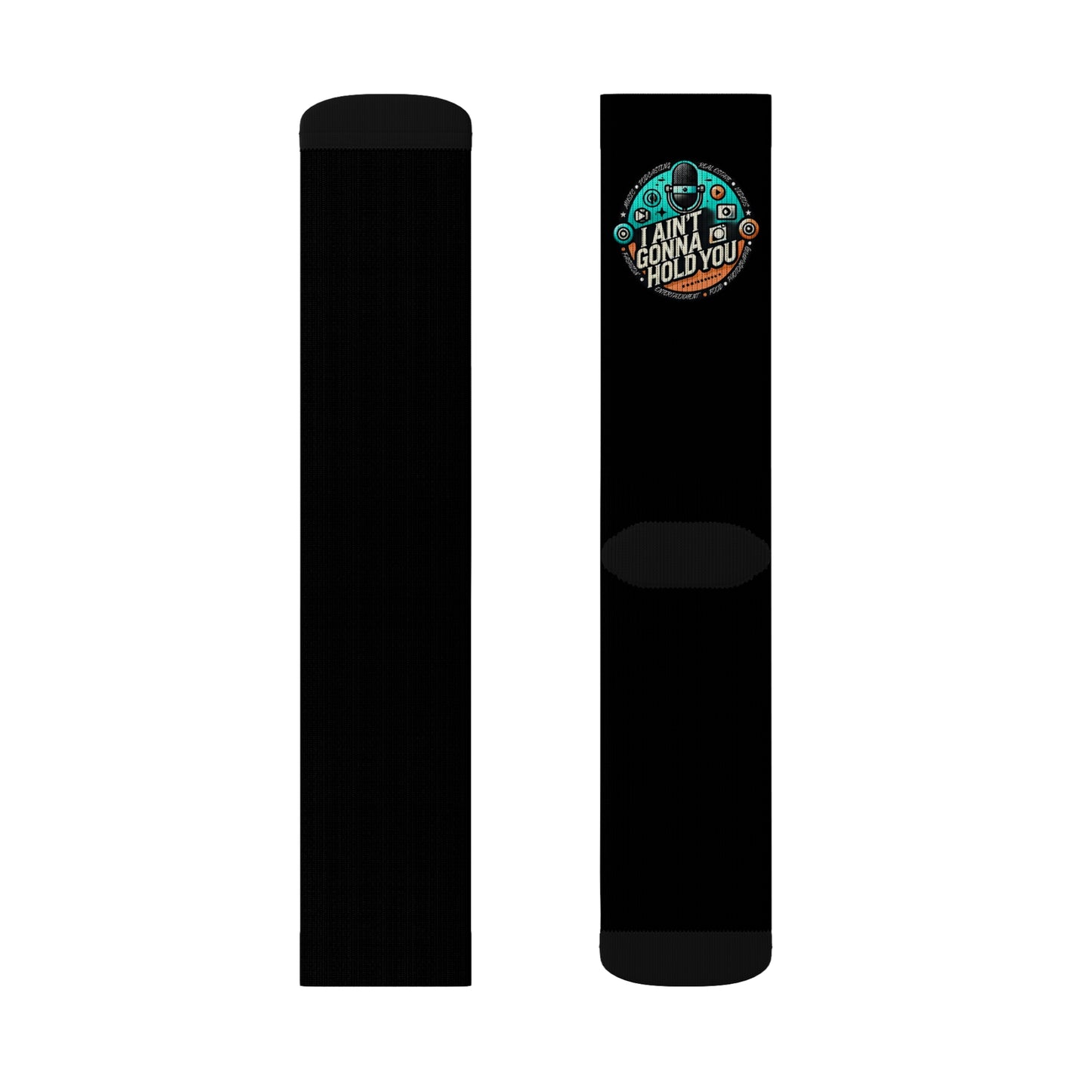 Sublimation Socks with I Aint Gonna Hold You Logo