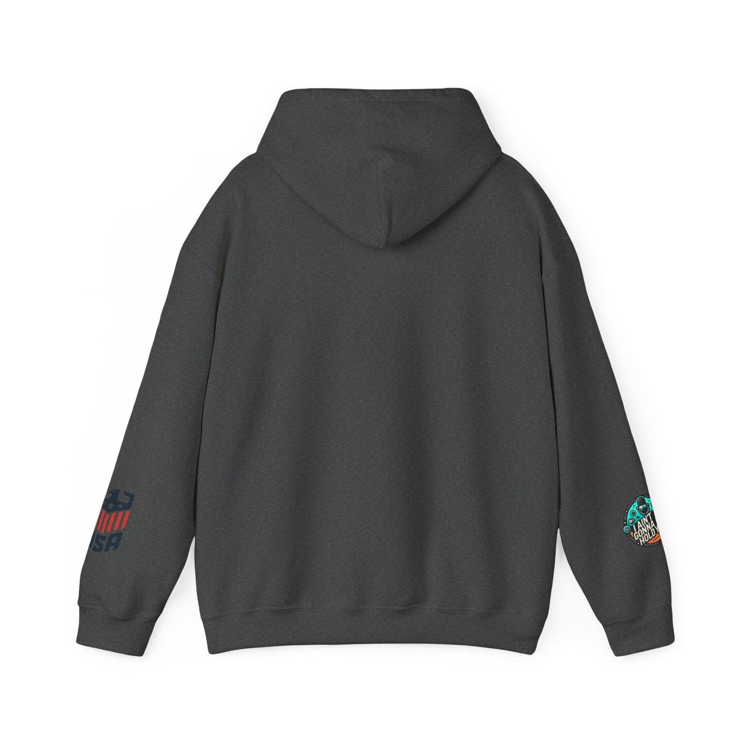 Hooded Sweatshirt - I Aint Gonna Hold You Print - Special Edition Warm and Stylish