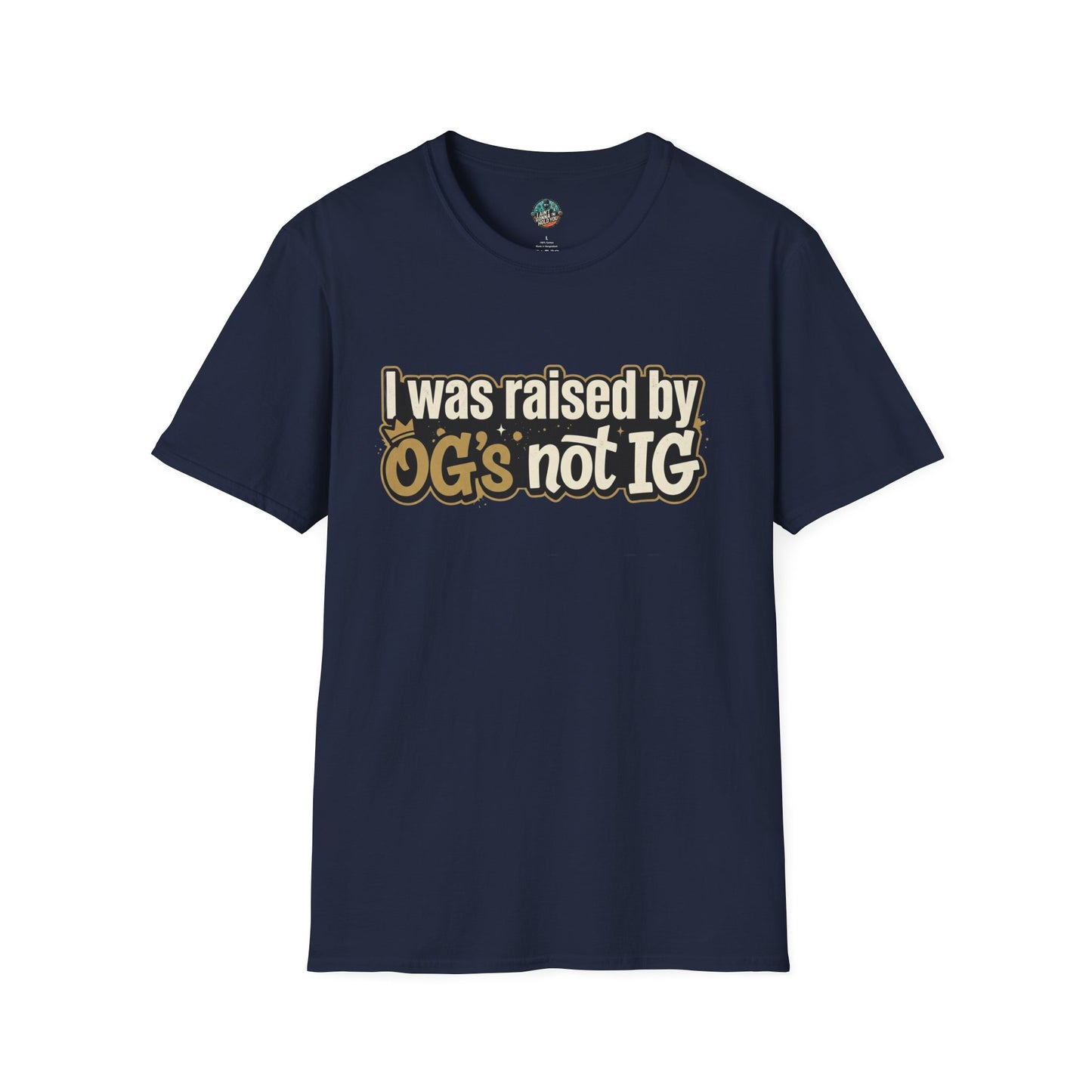 Raised by OGs Not IG T-Shirt — Retro Streetwear Tee