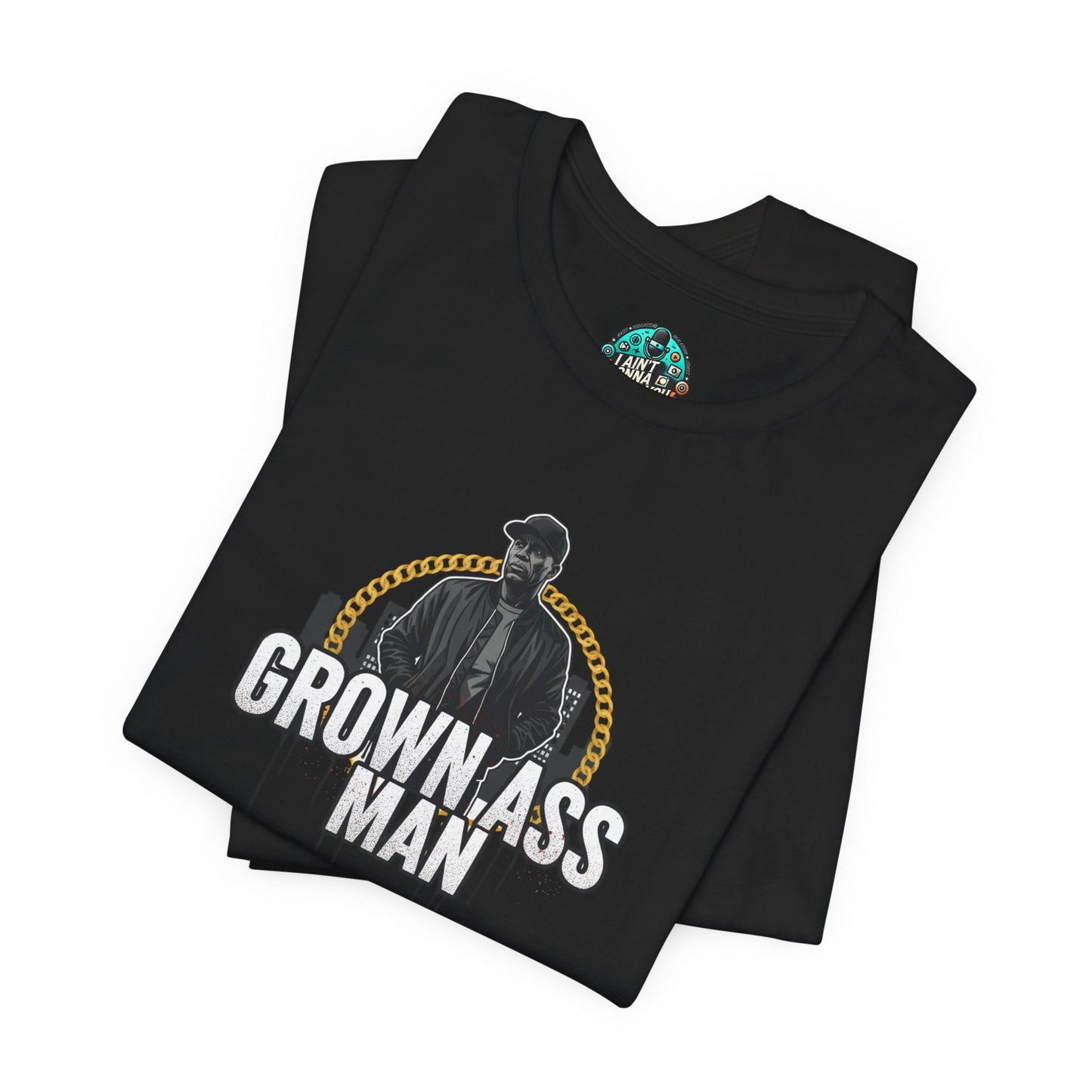 Grown Ass Man Graphic Tee — Funny Urban Slang T‑Shirt