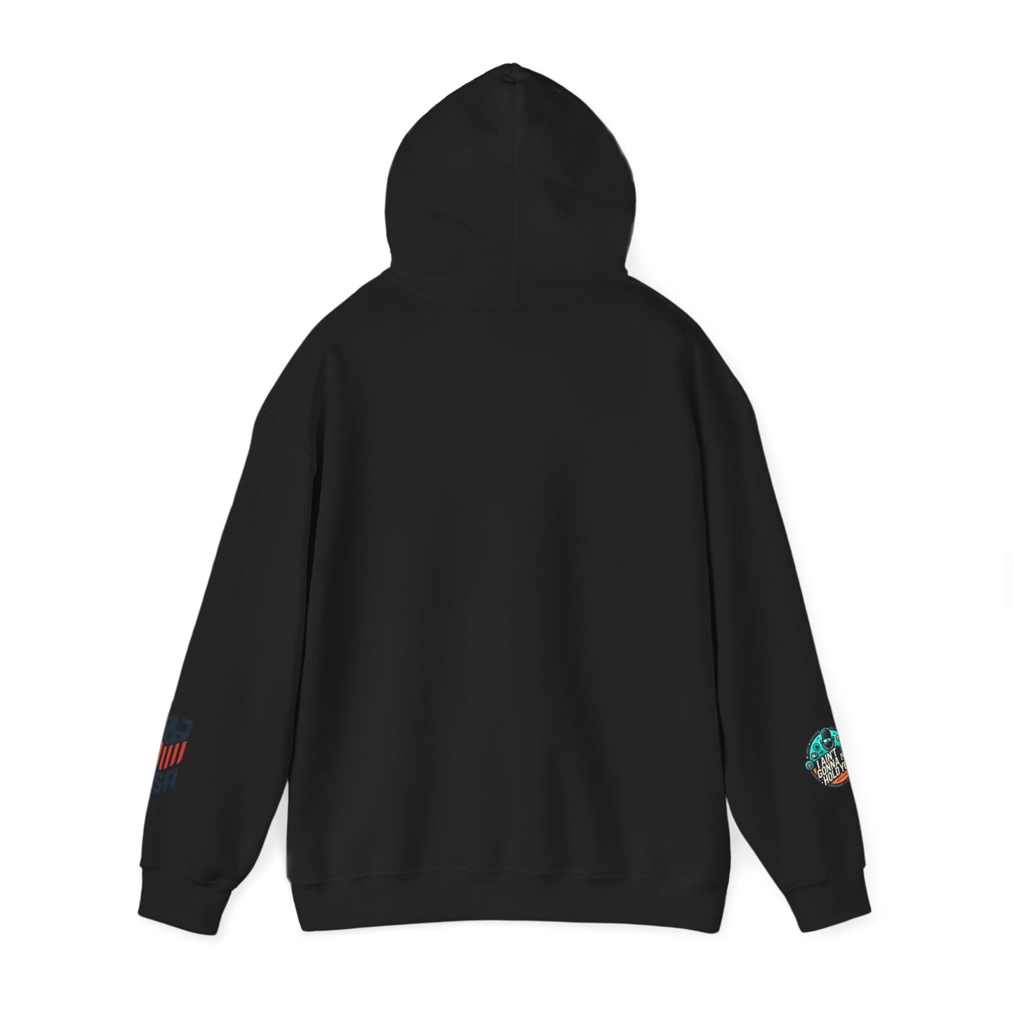Hooded Sweatshirt - I Aint Gonna Hold You Print - Special Edition Warm and Stylish