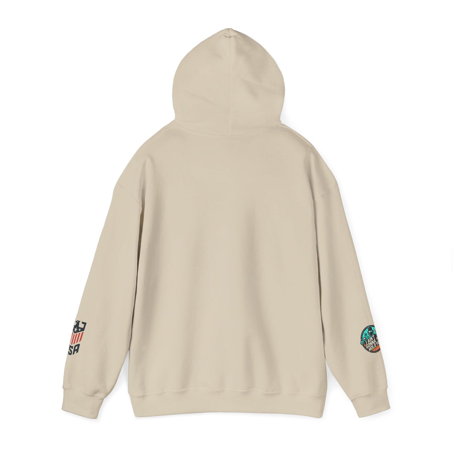 Hooded Sweatshirt - I Aint Gonna Hold You Print - Special Edition Warm and Stylish