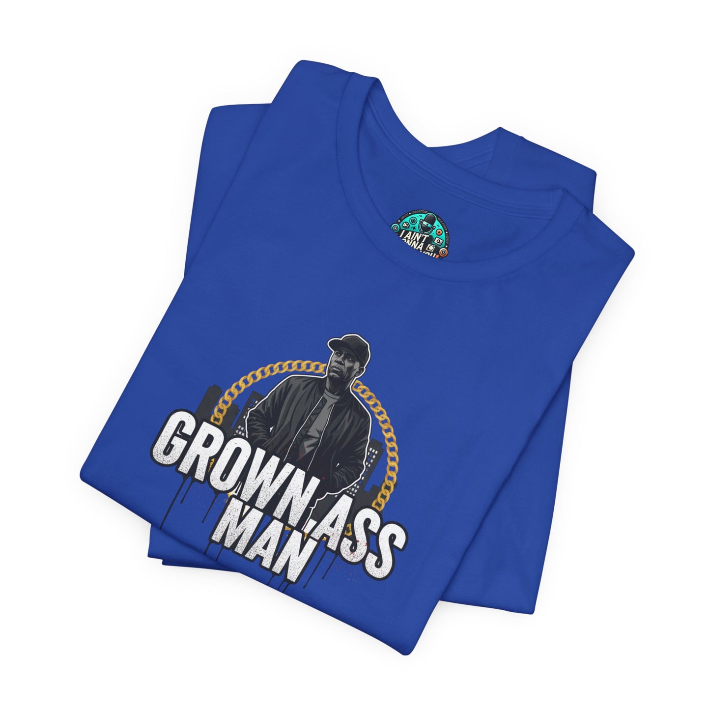 Grown Ass Man Graphic Tee — Funny Urban Slang T‑Shirt
