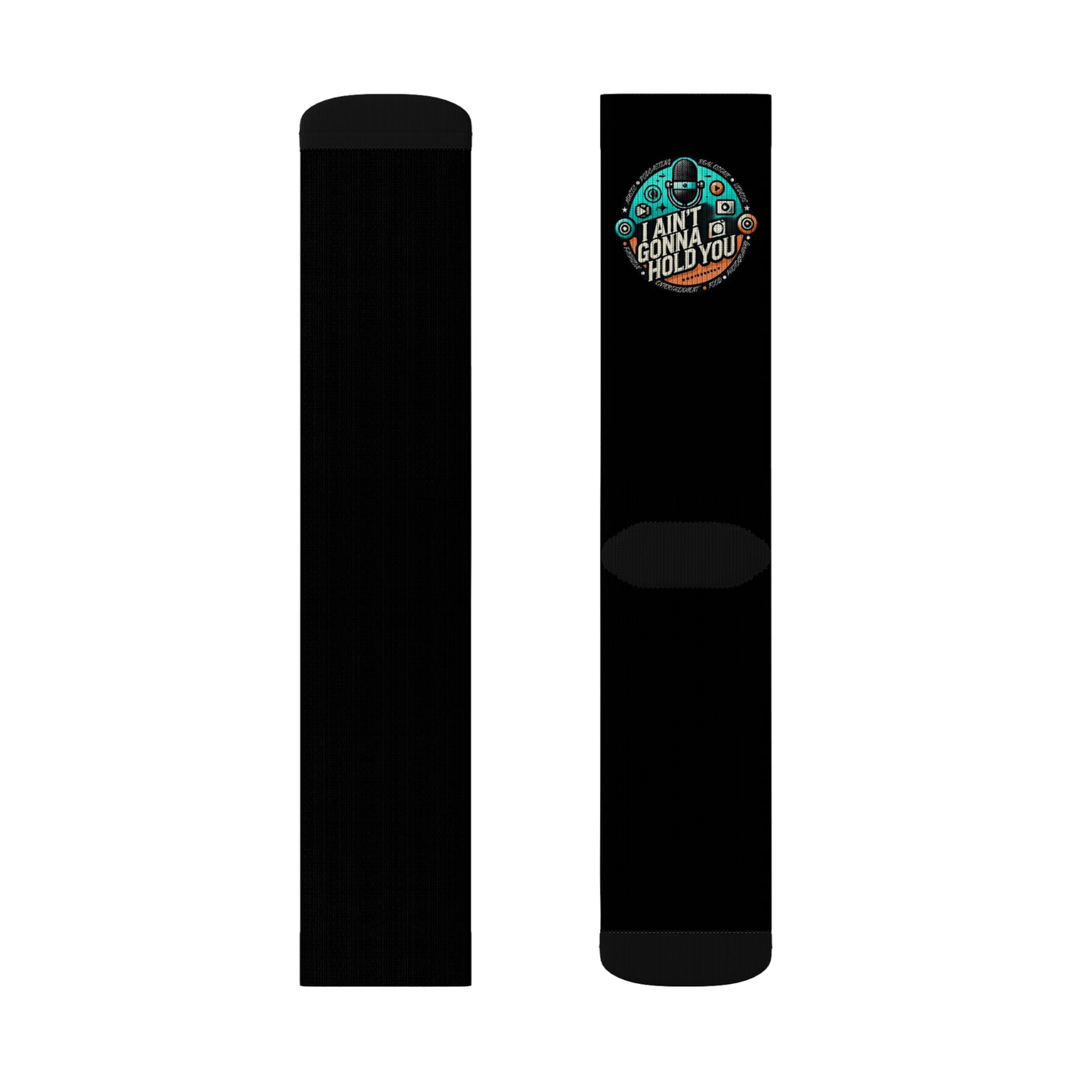 Sublimation Socks with I Aint Gonna Hold You Logo