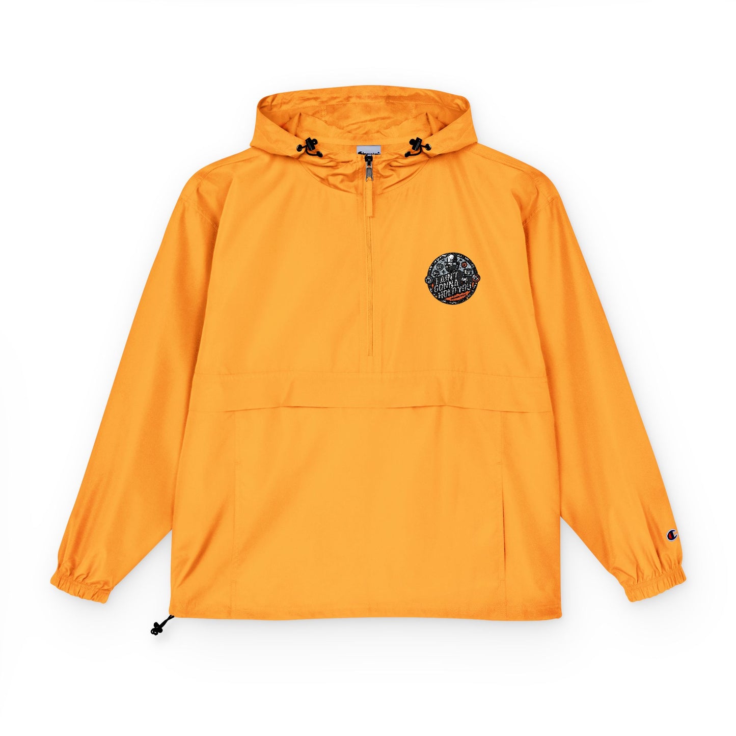 Champion hoodie - I Aint Gonna Hold You Packable Anorak Jacket