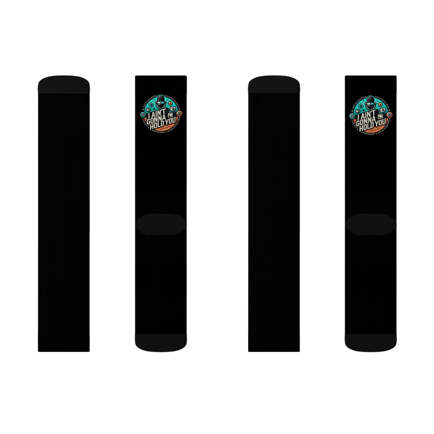 Sublimation Socks with I Aint Gonna Hold You Logo