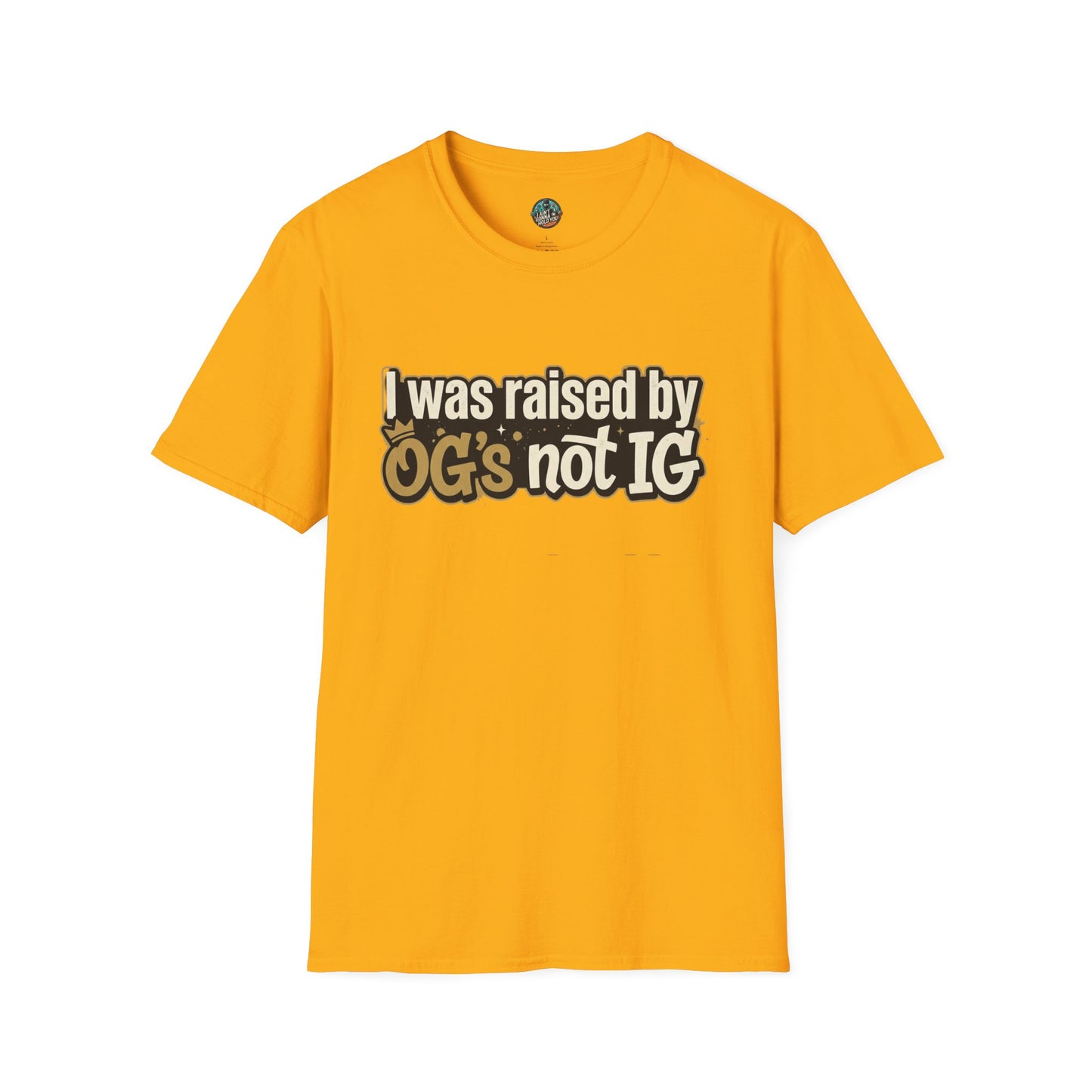 Raised by OGs Not IG T-Shirt — Retro Streetwear Tee