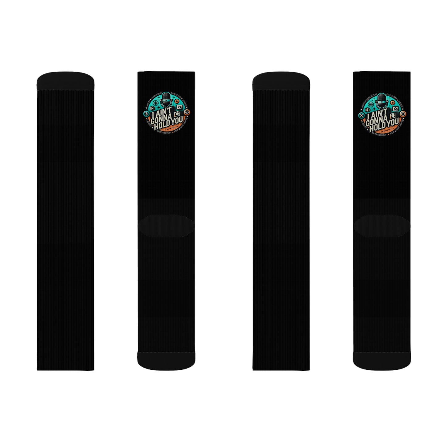 Sublimation Socks with I Aint Gonna Hold You Logo