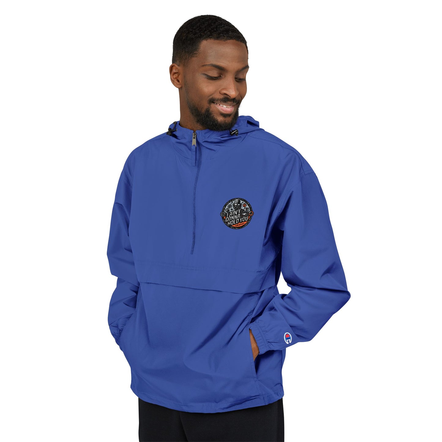 Champion hoodie - I Aint Gonna Hold You Packable Anorak Jacket