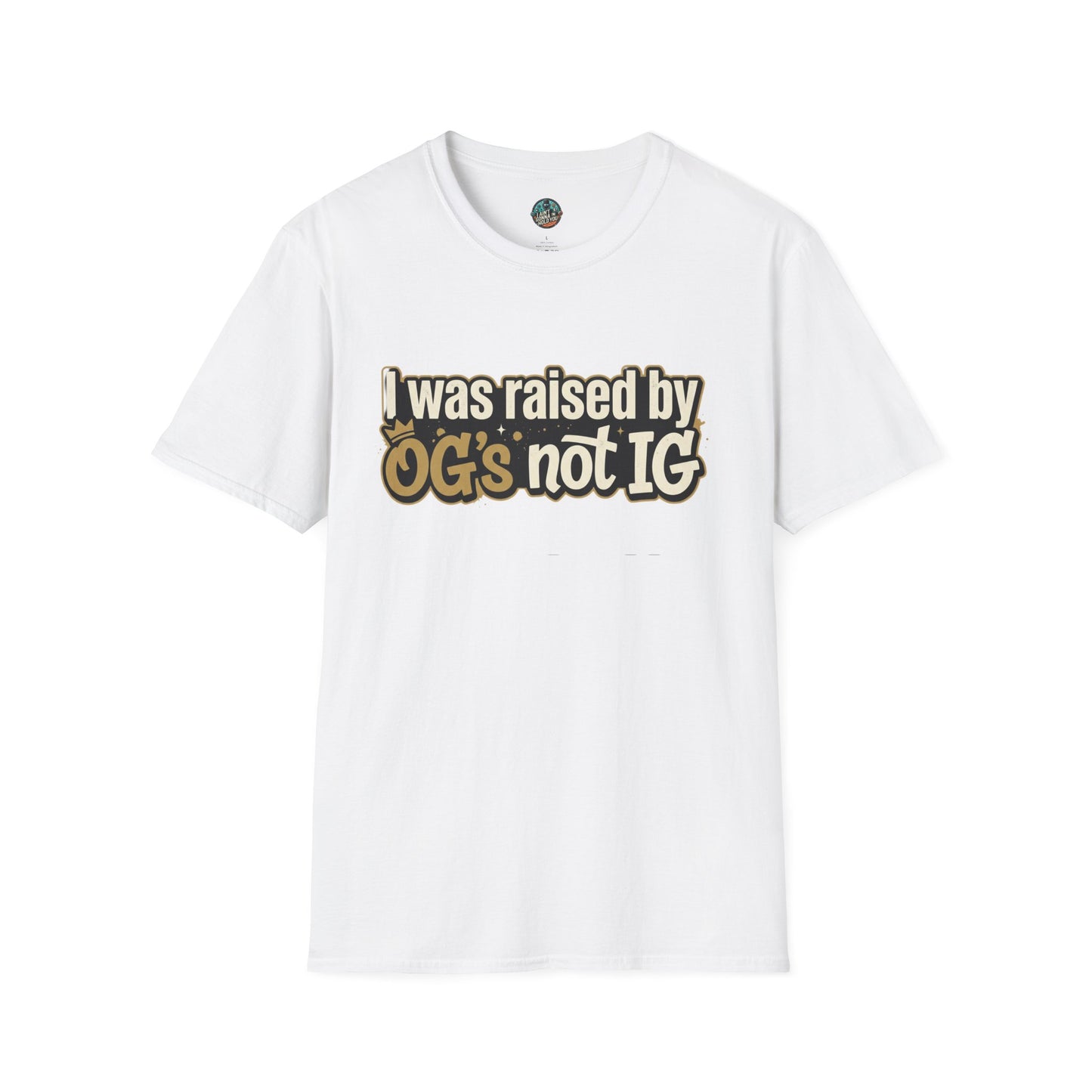 Raised by OGs Not IG T-Shirt — Retro Streetwear Tee