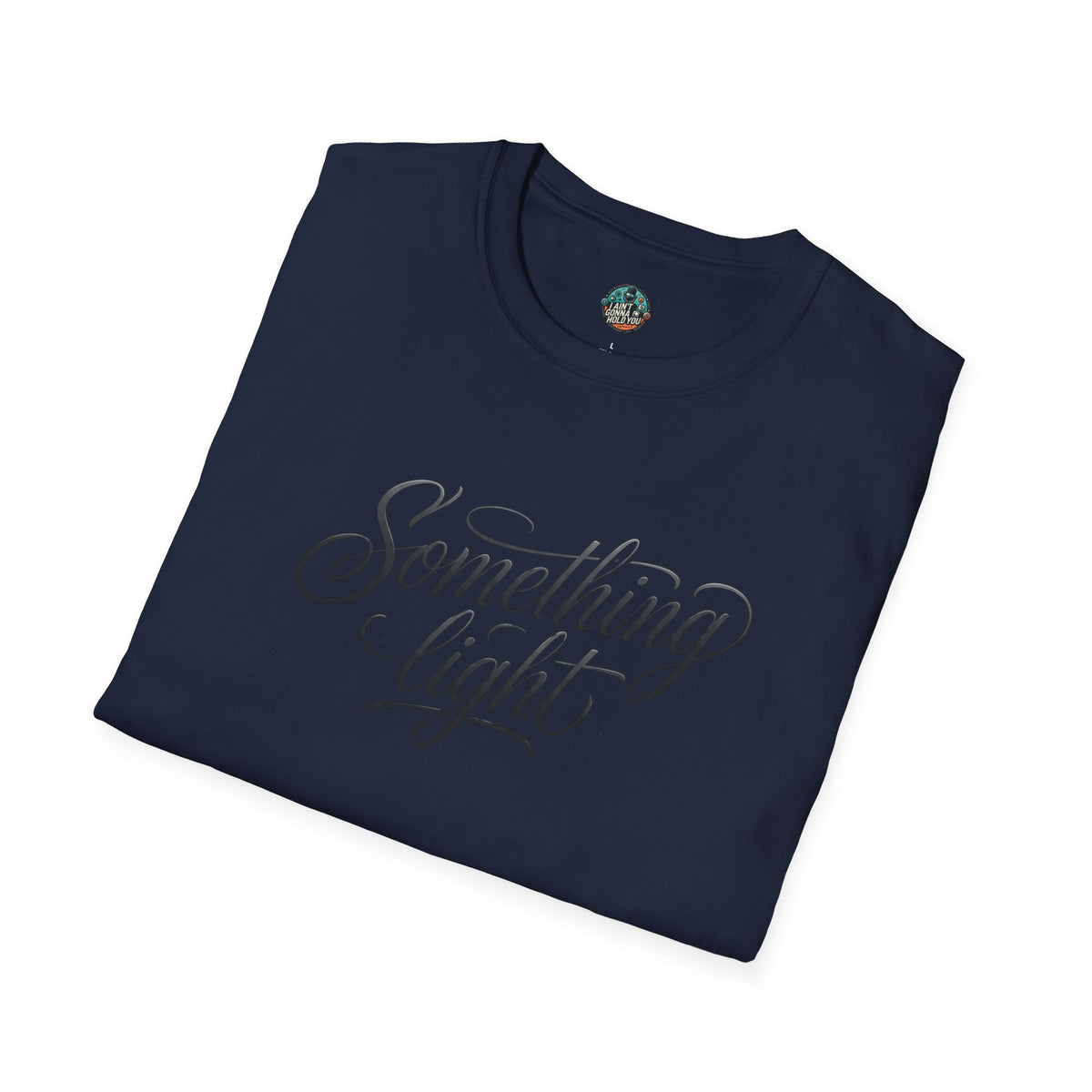 Something Light T-Shirt — Script Typography Casual Tee