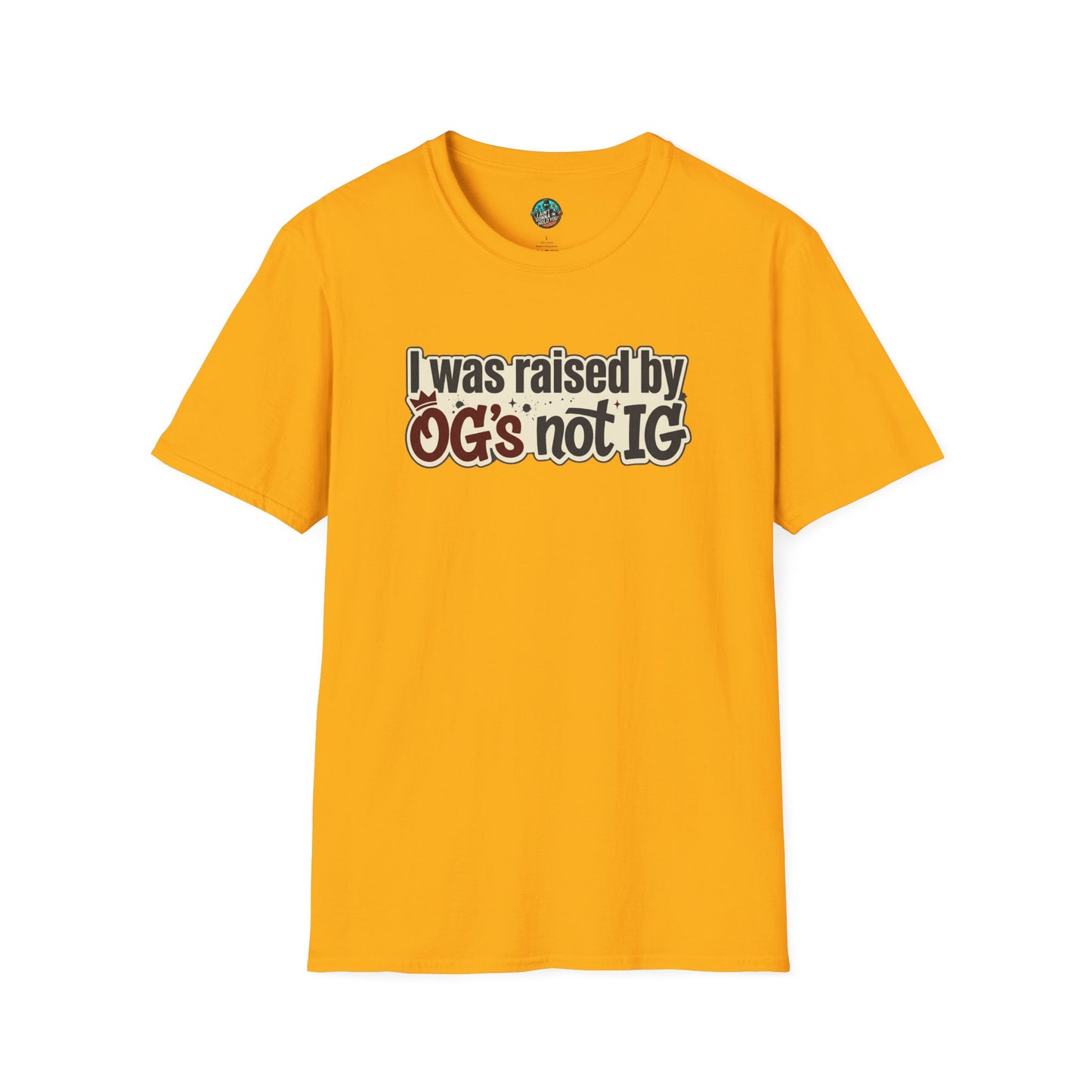 Raised by OGs Not IG T-Shirt — Retro Statement Tee for Streetwise Pride