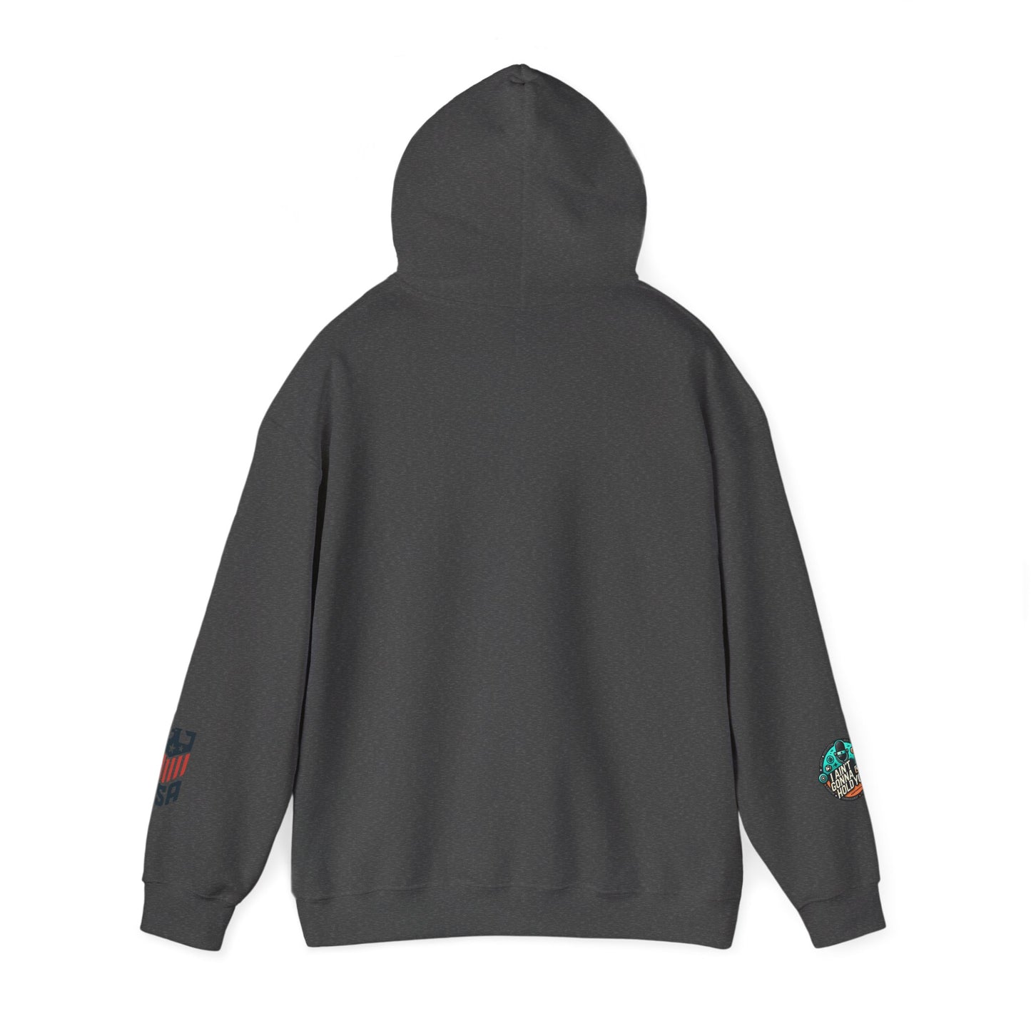 Hooded Sweatshirt - I Aint Gonna Hold You Print - Special Edition Warm and Stylish
