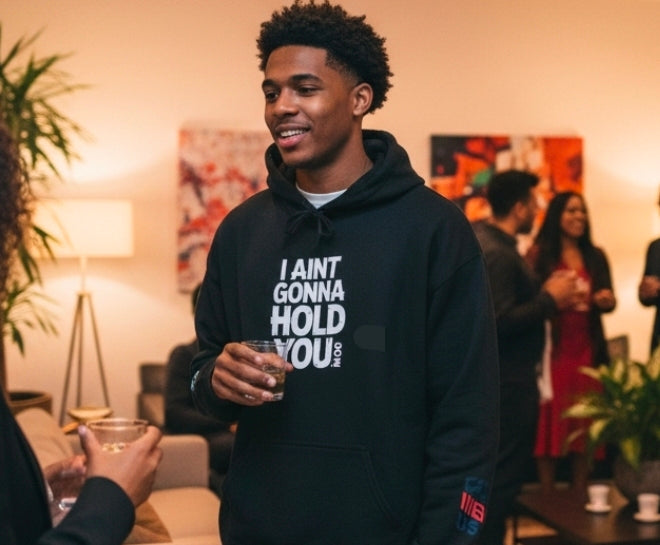 Hooded Sweatshirt - I Aint Gonna Hold You Print - Special Edition Warm and Stylish